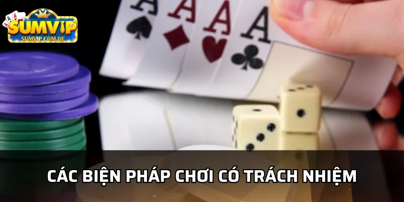 Bí quyết chơi có trách nhiệm tại sumvip